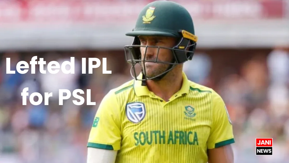 Faf du Plessis Bids Farewell to IPL, Eyes Fresh Thrill in PSL