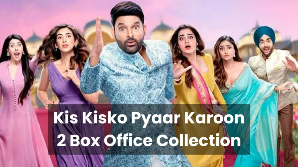 Kapil Sharma's Kis Kisko Pyaar Karoon 2 Box Office Collection Day 1