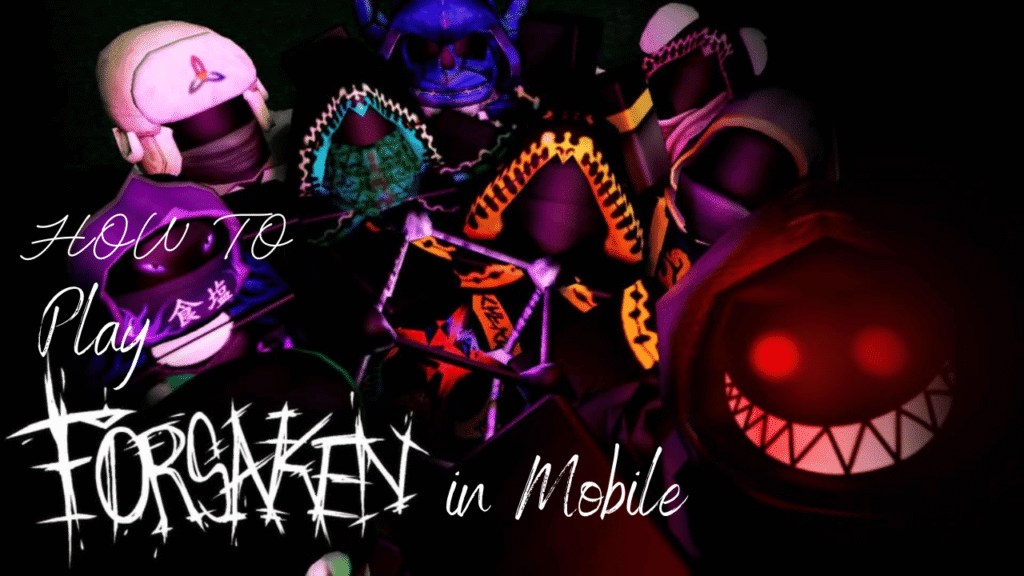How to Play Forsaken on Mobile Easy Steps to Start