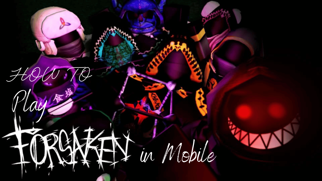 How to Play Forsaken on Mobile Easy Steps to Start